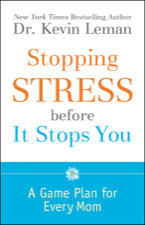 Stopping Stress Before It Stops You A Game Plan for Every Mom by  