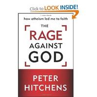 The Rage Against God How Atheism led me to faith by  