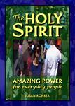 THE HOLY SPIRIT:, Amazing Power for Everyday People by Aleathea Dupree