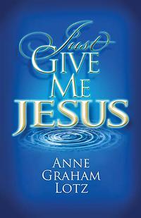 Just Give Me Jesus  by  