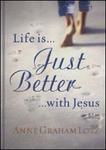 Life Is Just Better with Jesus,  by Aleathea Dupree