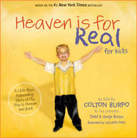 Heaven is for Real for Kids: A Little Boy's Astounding Story of His Trip to Heaven and Back  by  