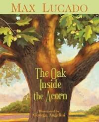 The Oak Inside the Acorn (Novel)  by Aleathea Dupree