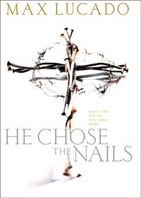 He Chose the Nails  by Aleathea Dupree