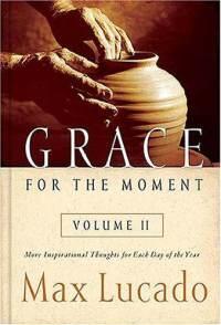 Grace for the Moment, Vol. 2: More Inspirational Thoughts for Each Day of the Year  by Aleathea Dupree