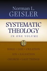 Systematic Theology: In One Volume  by  