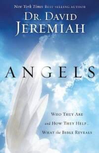 Angels: Who They Are and How They Help--What the Bible Reveals  by  