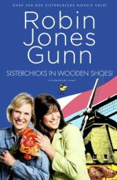 Sisterchicks in Wooden Shoes (Sisterchicks Series #8)  by  