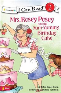 Mrs. Rosey Posey and the Yum-Yummy Birthday Cake (I Can Read!)  by Aleathea Dupree