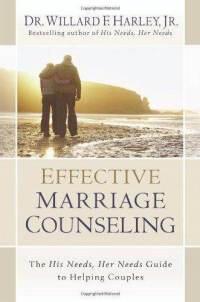 Effective Marriage Counseling: The His Needs, Her Needs Guide to Helping Couples  by  