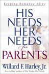 His Needs, Her Needs for Parents: Keeping Romance Alive,  by Aleathea Dupree