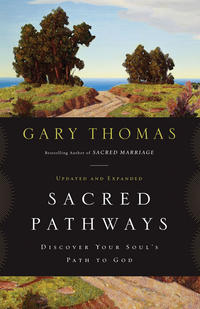 Sacred Pathways Discover Your Soul's Path to God by  