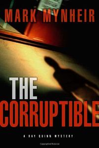 The Corruptible A Ray Quinn Mystery by  