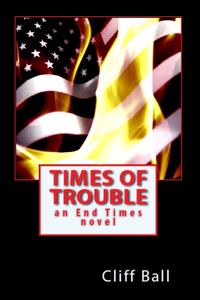 Times of Trouble an End Times Thriller by  