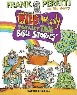 Wild & Wacky Totally True Bible Stories, by Aleathea Dupree Christian Book Reviews And Information