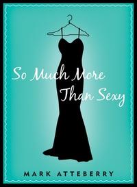 So Much More Than Sexy  by  
