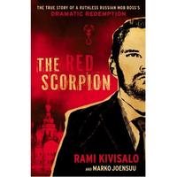 The Red Scorpion The true story of a ruthless ruthless russian mob boss's dramatic redmption by  