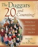 The Duggars: 20 and Counting!: Raising One of America's Largest Families--How they Do It,  by Aleathea Dupree