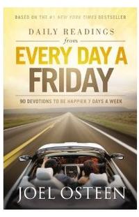 Daily Readings from Every Day a Friday 90 Devotions to Be Happier 7 Days a Week by  