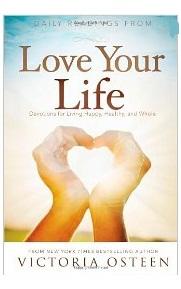 Daily Readings from Love Your Life Devotions for Living Happy, Healthy, and Whole by  