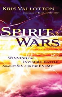 Spirit Wars Winning the Invisible Battle Against Sin and the Enemy by  