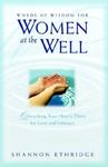 Words of Wisdom for Women at the Well, Quenching Your Heart's Thirst for Love and Intimacy by Aleathea Dupree