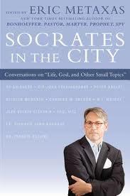 Socrates in the City Conversations on Life, God, and Other Small Topics by  