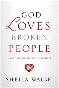 God Loves Broken People And Those Who Pretend They're Not by  