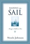 Raising the Sail, Finding Your Way to Faith Over Fear by Aleathea Dupree