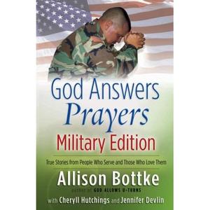GOD ANSWERS MILITARY PRAYERS,True Stories from People Who Serve and Those Who Love Them by Aleathea Dupree Christian Book Reviews And Information
