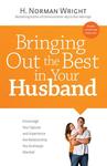 Bringing Out the Best in Your Husband, Encourage Your Spouse and Experience the Relationship You've Always Wanted  by Aleathea Dupree