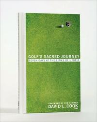 Golf's Sacred Journey Seven Days at the Links of Utopia by  