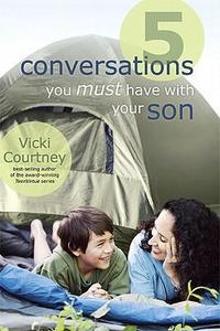 5 Conversations You Must Have with Your Son  by  