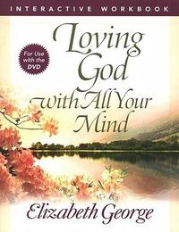 Loving God with All Your Mind Interactive Workbook  by  