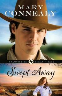 Swept Away (Trouble in Texas, Book 1) by Aleathea Dupree
