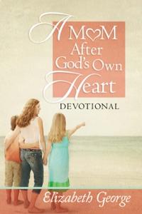 A Mom After God's Own Heart Devotional  by  