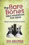 The Bare Bones Bible Handbook for Teens, Getting to Know Every Book in the Bible by Aleathea Dupree