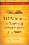 10 Minutes to Knowing the Men and Women of the Bible,  by Aleathea Dupree