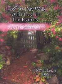 A Thirty-Day Walk with God in the Psalms A Devotional From the Author of 'A Place of Quiet Rest'  by Aleathea Dupree