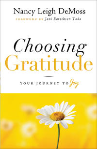 Choosing Gratitude Your Journey to Joy by  
