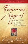 Feminine Appeal, Seven Virtues of a Godly Wife and Mother by Aleathea Dupree
