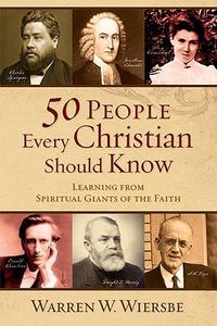 50 People Every Christian Should Know: Learning from Spiritual Giants of the Faith  by Aleathea Dupree