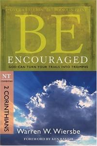 Be Encouraged (2 Corinthians): God Can Turn Your Trials into Triumphs (The BE Series Commentary)  by Aleathea Dupree
