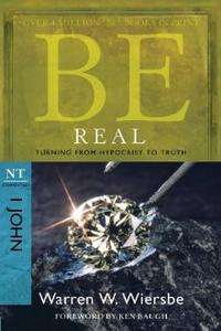 Be Real (1 John): Turning from Hypocrisy to Truth (The BE Series Commentary)  by Aleathea Dupree