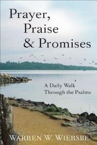 Prayer, Praise & Promises: A Daily Walk Through the Psalms  by Aleathea Dupree