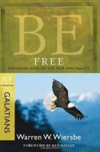 Be Free (Galatians): Exchange Legalism for True Spirituality (The BE Series Commentary)  by Aleathea Dupree