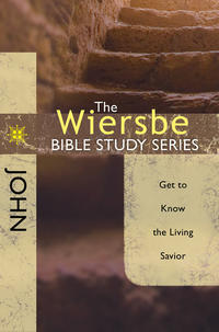 The Wiersbe Bible Study Series: John: Get to Know the Living Savior  by Aleathea Dupree