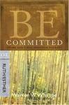 Be Committed (Ruth & Esther): Doing God's Will Whatever the Cost (The BE Series Commentary),  by Aleathea Dupree
