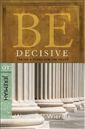Be Decisive (Jeremiah): Taking a Stand for the Truth (The BE Series Commentary),  by Aleathea Dupree