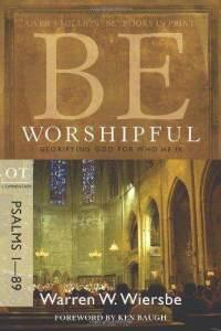 Be Worshipful (Psalms 1-89): Glorifying God for Who He Is (The BE Series Commentary)  by Aleathea Dupree